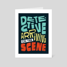 Detective Arriving on the Scene - Art Card by Maria Ku
